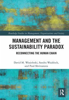 Management and the Sustainability Paradox - Wasieleski, David;Waddock, Sandra;Shrivastava, Paul