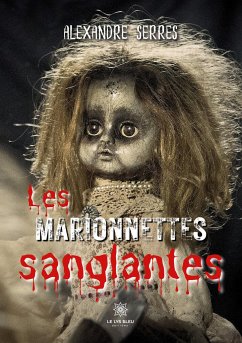 Les marionnettes sanglantes - Alexandre Serres