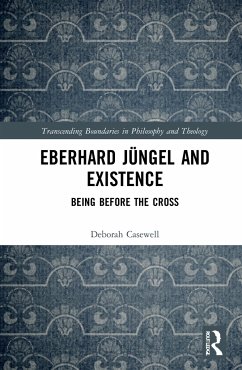 Eberhard Jüngel and Existence - Casewell, Deborah