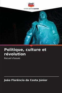 Politique, culture et révolution - da Costa Júnior, João Florêncio