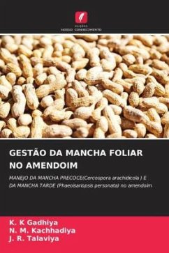 GESTÃO DA MANCHA FOLIAR NO AMENDOIM - Gadhiya, K. K;Kachhadiya, N. M.;Talaviya, J. R.