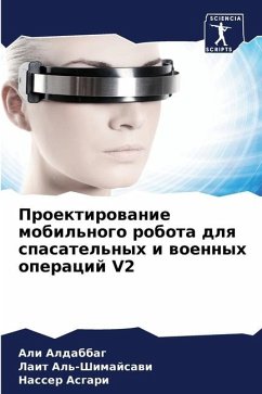 Proektirowanie mobil'nogo robota dlq spasatel'nyh i woennyh operacij V2 - Aldabbag, Ali;Al'-Shimajsawi, Lait;Asgari, Nasser