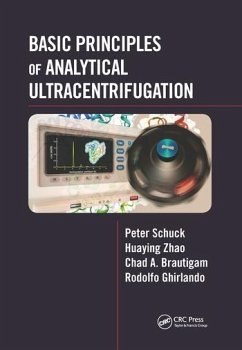 Basic Principles of Analytical Ultracentrifugation - Schuck, Peter; Zhao, Huaying; Brautigam, Chad A; Ghirlando, Rodolfo