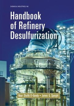 Handbook of Refinery Desulfurization - El-Gendy, Nour Shafik; Speight, James G