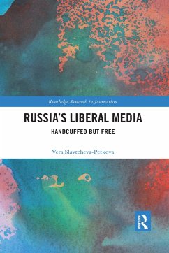 Russia's Liberal Media - Slavtcheva-Petkova, Vera