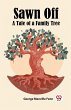 Sawn Off A Tale of a Family Tree - Bild 1