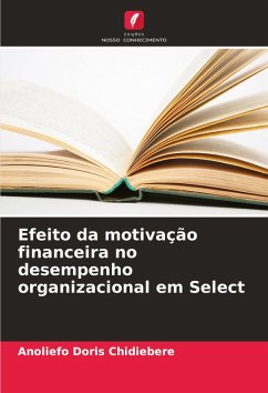 Cover Efeito da motivação financeira no desempenho organizacional em Select