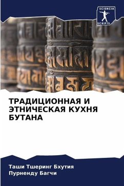 TRADICIONNAYa I JeTNIChESKAYa KUHNYa BUTANA - Bhutiq, Tashi Tshering;Bagchi, Purnendu