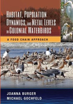 Habitat, Population Dynamics, and Metal Levels in Colonial Waterbirds - Burger, Joanna; Gochfeld, Michael