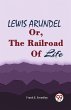 LEWIS ARUNDEL Or, The Railroad Of Life - Bild 1