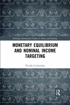 Monetary Equilibrium and Nominal Income Targeting - Cachanosky, Nicolás