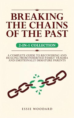 Breaking the Chains of the Past - Woodard, Essie