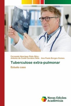 Tuberculose extra-pulmonar - Henrique Pinto Silva, Fernando;da Costa Cardoso Neto, Antonio;Borges Gomes, Ana Paula