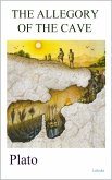 THE ALLEGORY OF THE CAVE - Plato (eBook, ePUB)