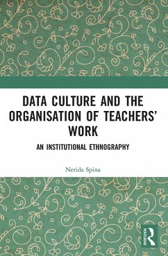 Data Culture and the Organisation of Teachers' Work - Spina, Nerida