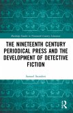 The Nineteenth Century Periodical Press and the Development of Detective Fiction