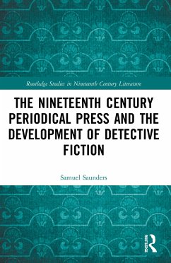 The Nineteenth Century Periodical Press and the Development of Detective Fiction - Saunders, Samuel