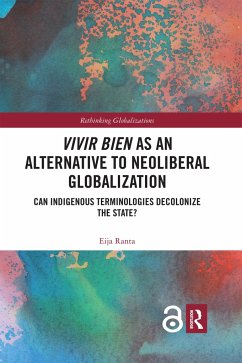 Vivir Bien as an Alternative to Neoliberal Globalization - Ranta, Eija