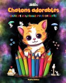 Chatons adorables - Livre de coloriage pour enfants - Scènes créatives et amusantes de chats