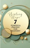 Healing Hope 7 Powerful Prayers For Recovery