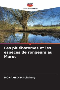 Les phlébotomes et les espèces de rongeurs au Maroc - Echchakery, MOHAMED