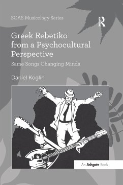 Greek Rebetiko from a Psychocultural Perspective - Koglin, Daniel