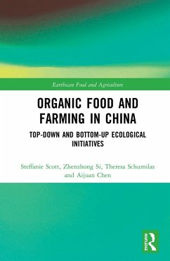 Organic Food and Farming in China - Scott, Steffanie; Si, Zhenzhong; Schumilas, Theresa