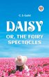 DAISY OR, THE FAIRY SPECTACLES - Bild 1