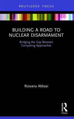 Building a Road to Nuclear Disarmament - Abbasi, Rizwana