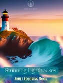 Stunning Lighthouses   Adult Coloring Book   Creative Designs with Amazing Lighthouses to Relief Stress and Relax