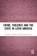 Crime, Violence and the State in Latin... - Bild 1