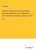 Governor's Message and Accompanying Documents Delivered to the Legislature in Joint Convention, Thursday, January 14, 1875