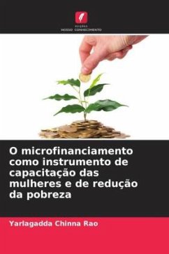 O microfinanciamento como instrumento de capacitação das mulheres e de redução da pobreza - Chinna Rao, Yarlagadda