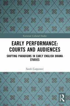 Early Performance: Courts and Audiences - Carpenter, Sarah