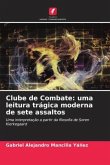 Clube de Combate: uma leitura trágica moderna de sete assaltos