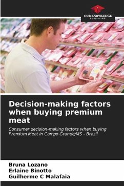 Decision-making factors when buying premium meat - Lozano, Bruna;Binotto, Erlaine;C Malafaia, Guilherme
