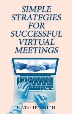 Simple Strategies for Successful Virtual Meetings - Smith, Natalie