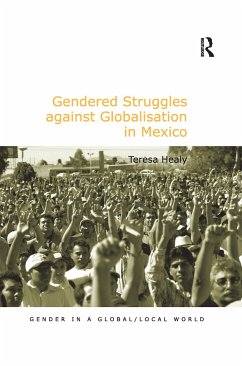 Gendered Struggles against Globalisation in Mexico - Healy, Teresa