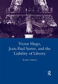 Victor Hugo, Jean-Paul Sartre, and the Liability of Liberty