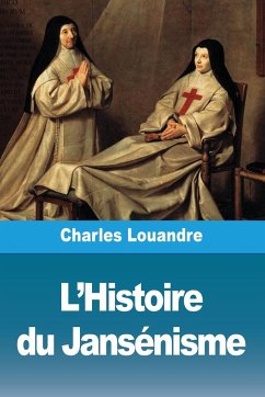 L'Histoire du Jansénisme - Louandre, Charles