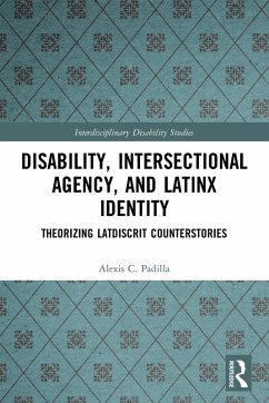 Disability, Intersectional Agency, and Latinx Identity - Padilla, Alexis