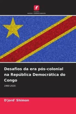 Desafios da era pós-colonial na República Democrática do Congo - Shimon, D'jord'