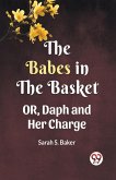 THE BABES IN THE BASKET OR, Daph and Her Charge
