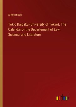 Tokio Daigaku (University of Tokyo). The Calendar of the Departement of Law, Science, and Literature - Anonymous