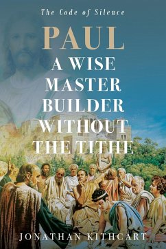 Paul A Wise Master Builder Without the Tithe - Kithcart, Jonathan