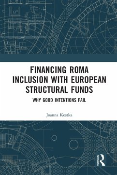Financing Roma Inclusion with European Structural Funds - Kostka, Joanna