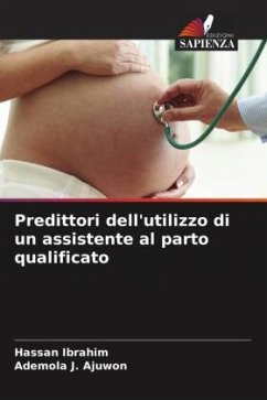 Predittori dell'utilizzo di un assistente al parto qualificato - Ibrahim, Hassan;J. Ajuwon, Ademola