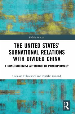 The United States' Subnational Relations with Divided China - Tubilewicz, Czeslaw; Omond, Natalie