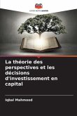 La théorie des perspectives et les décisions d'investissement en capital
