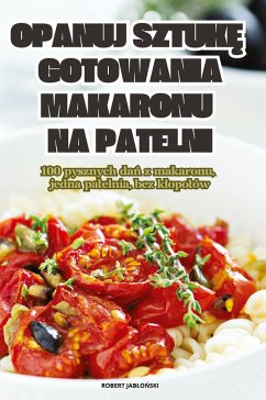 Cover OPANUJ SZTUK¿ GOTOWANIA MAKARONU NA PATELNI